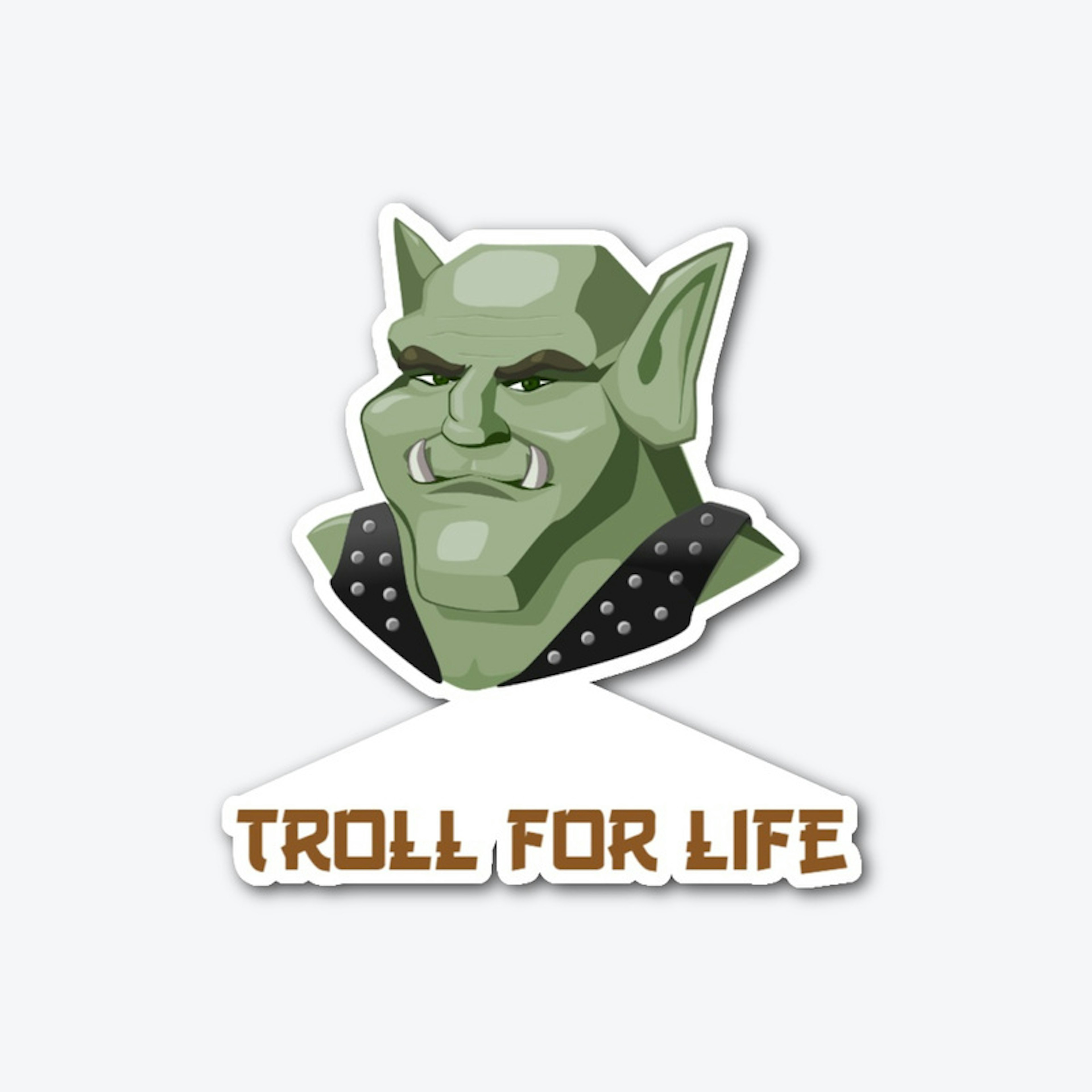 Troll For Life Swag