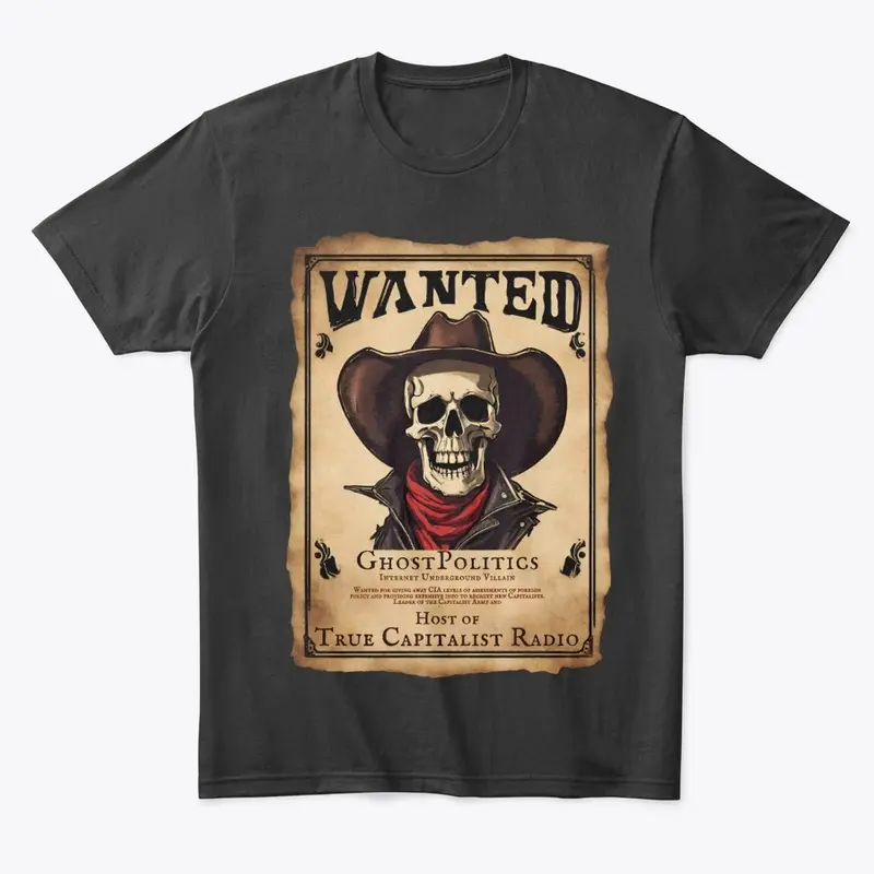 "Wanted" True Capitalist Radio Swag